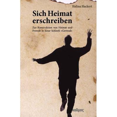 Sich Heimat erschreiben, Taschenbuch von Halina Hackert, Kulturverlag Kadmos Berlin, 978-3-86599-181-2