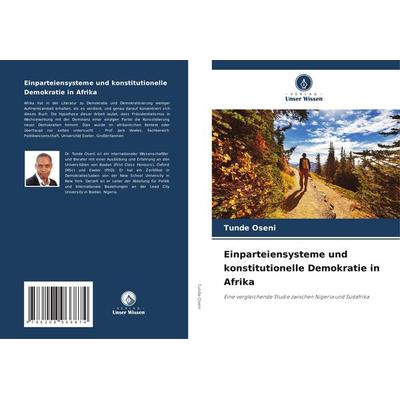 Einparteiensysteme und konstitutionelle Demokratie in Afrika, Taschenbuch von Tunde Oseni, Verlag Unser Wissen, 978-620-8-96687-4