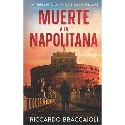 Muerte a la Napolitana, Taschenbuch von Riccardo Braccaioli, Independently Published