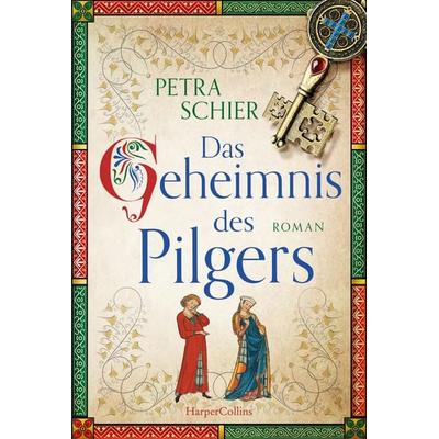 Das Geheimnis des Pilgers, Taschenbuch von Petra Schier, HarperCollins, 978-3-7499-0381-8