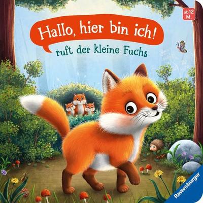 'Hallo; hier bin ich!'; ruft der kleine Fuchs, Gebundene Ausgabe von Sabine Praml, Ravensburger Verlag GmbH