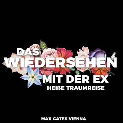 Das Wiedersehen mit der Ex - Max Gates Vienna, Audio, 4061707709364