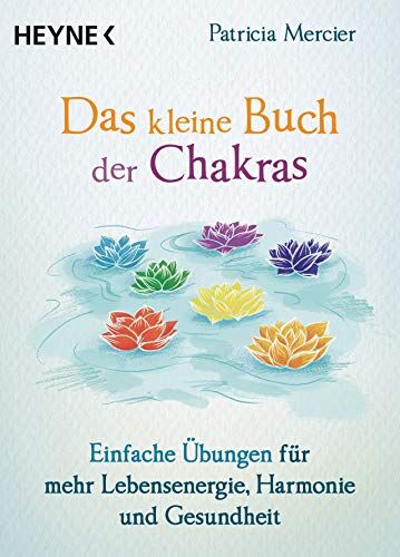 Patricia Mercier - Das kleine Buch der Chakras: Einfache Übungen für mehr Lebensenergie, Harmonie und Gesundheit - Preis vom 17.10.2026 19:25:27 h