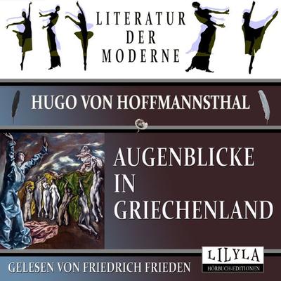 Augenblicke in Griechenland - Hugo von Hofmannsthal, Audio, 9783988521095