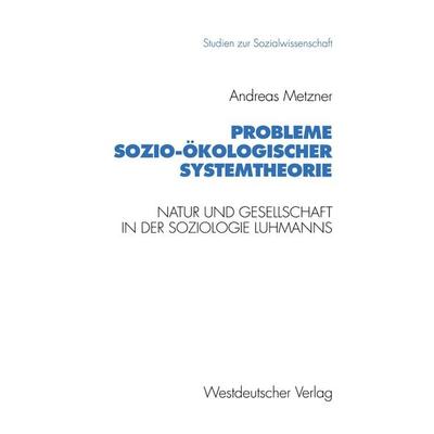 Probleme sozio-ökologischer Systemtheorie, Taschenbuch von Andreas Metzner, VS Verlag für Sozialwissenschaften, 978-3-531-12471-1