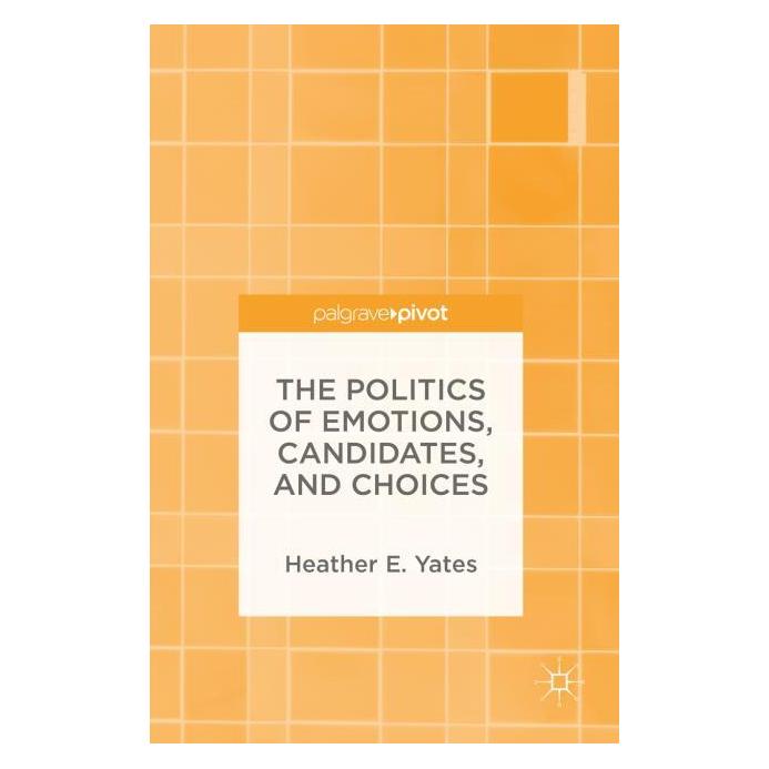 Palgrave Macmillan Yates:The Politics of Emotions, Candida (Englisch, Hardcover, Heather E. Yates) (63326948)