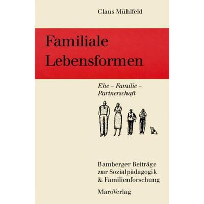 Familiale Lebensformen, Taschenbuch von Claus Mühlfeld, Maro, 978-3-87512-350-0