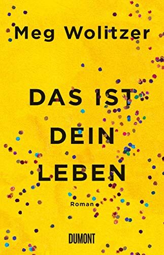 Meg Wolitzer - Das ist dein Leben: Roman - Preis vom 30.09.2026 09:01:18 h
