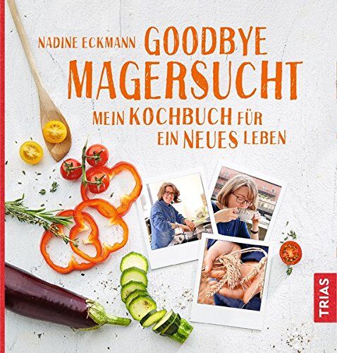 Nadine Eckmann - Goodbye Magersucht: Mein Kochbuch für ein neues Leben - Preis vom 11.10.2026 15:43:13 h