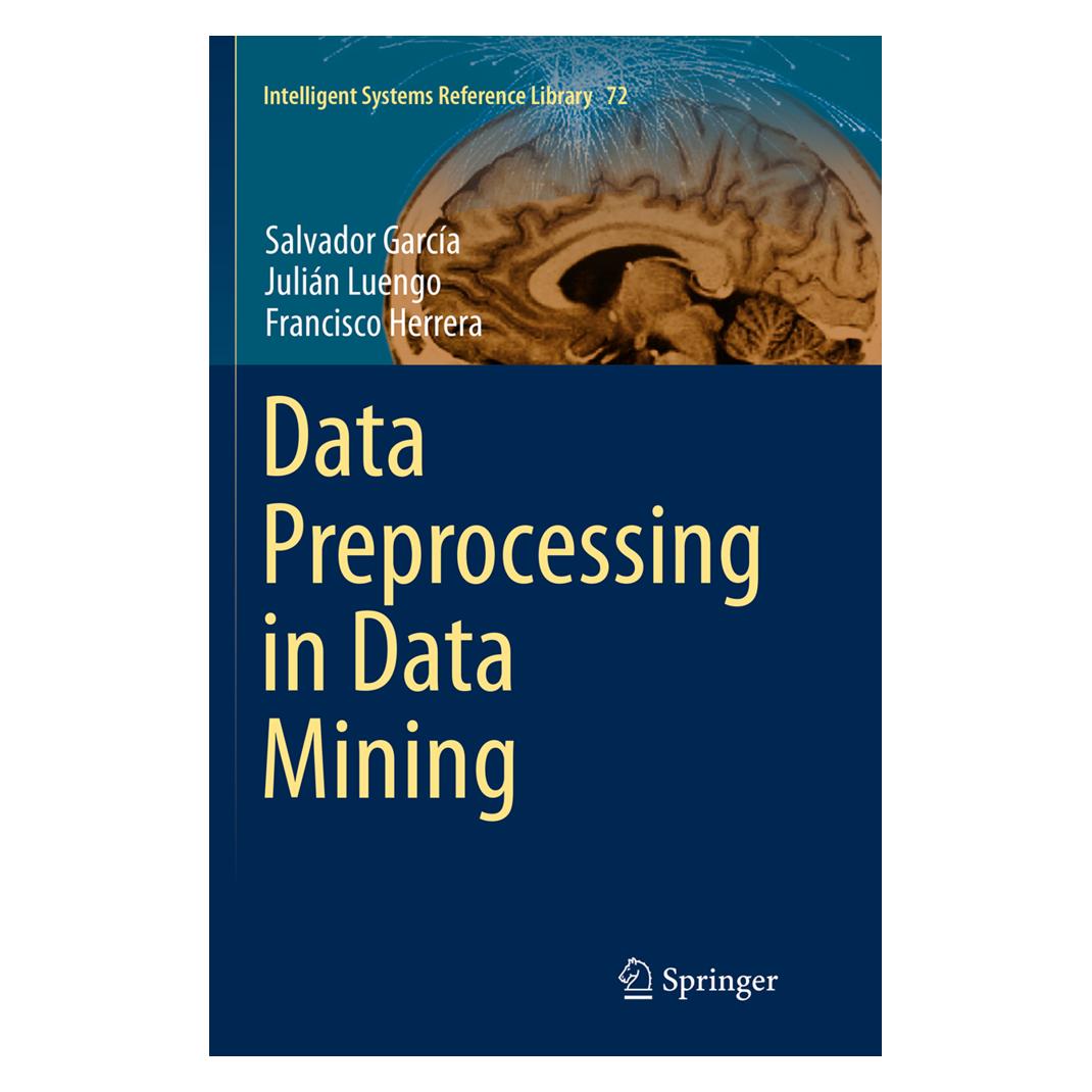 Springer Data Preprocessing in Data Mining (Englisch, Softcover, Francisco Herrera, Julián Luengo, Salvador García) (55843654)