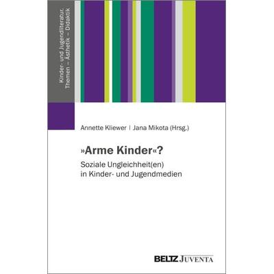 »Arme Kinder«?, Taschenbuch von , Juventa Verlag ein Imprint der Beltz Verlagsgruppe GmbH & Co. KG, 978-3-7799-9210-3