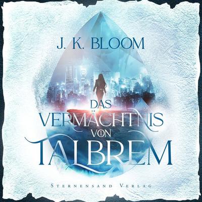 Das Vermächtnis von Talbrem (Band 1): Gestohlenes Herz - J. K. Bloom, Audio, 9783038962595