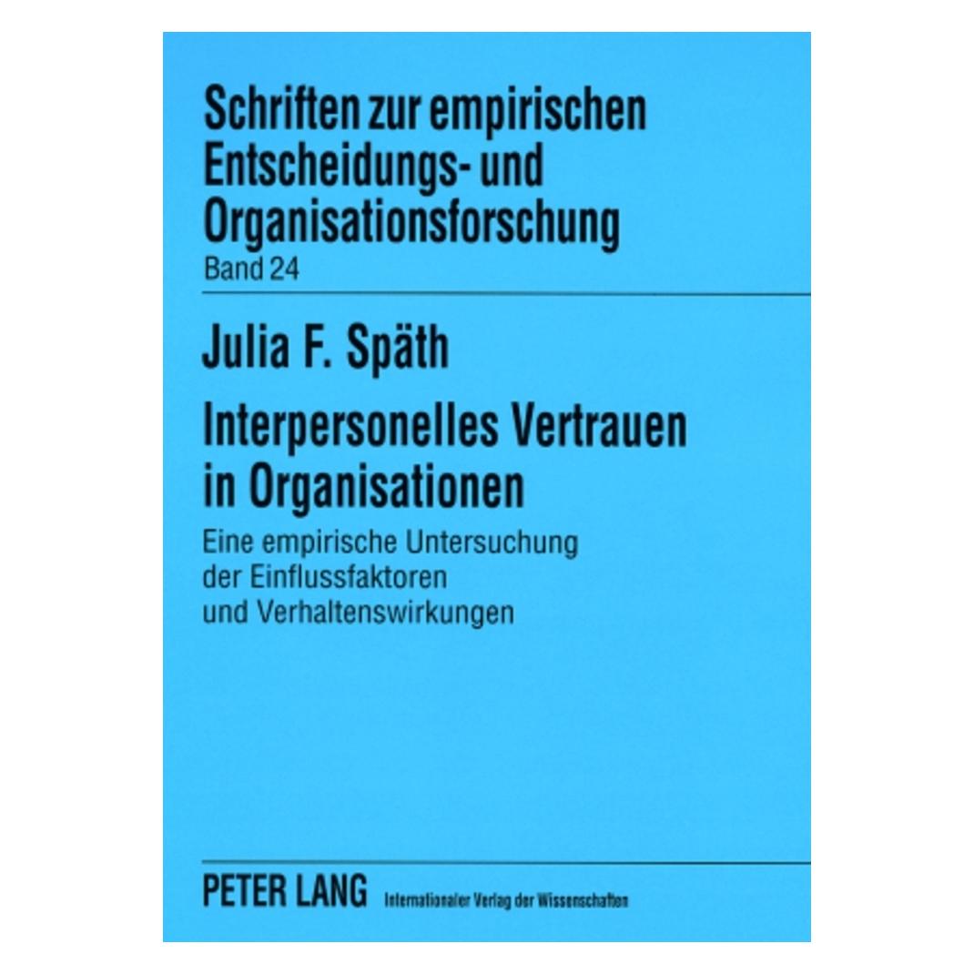 Peter Lang Interpersonelles Vertrauen in Organisationen (Deutsch, Softcover, Julia Späth) (7546158)