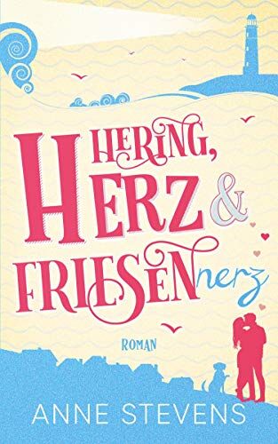 Anne Stevens - Hering, Herz und Friesennerz: Ein Ostsee-Roman - Preis vom 02.10.2026 23:42:20 h