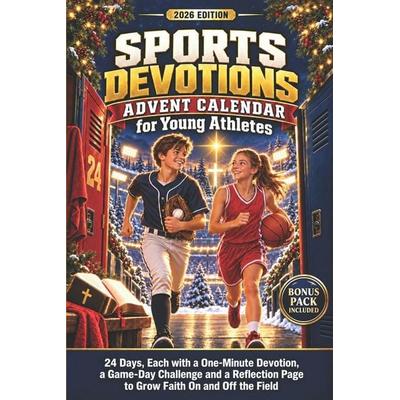 Sports Devotions Advent Calendar for Young Athletes, Taschenbuch von Liesa Wald, Laine Educational Media LLC, 978-1-966449-68-3
