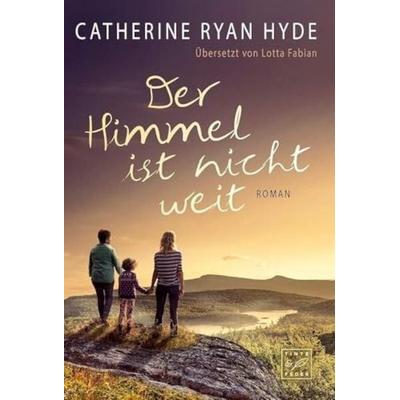 Der Himmel ist nicht weit, Taschenbuch von Catherine Ryan Hyde, Tinte & Feder, 978-2-919806-30-0