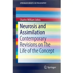 Neurosis and Assimilation, Sachbücher von Charles William Johns