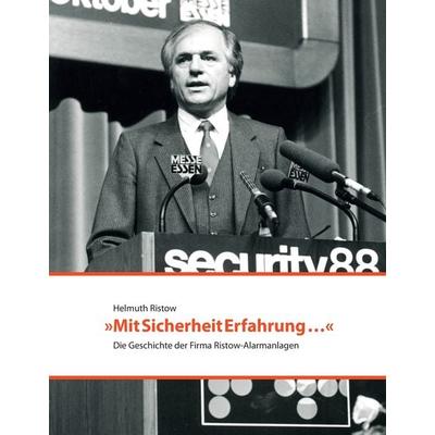 Mit Sicherheit Erfahrung ..., Gebundene Ausgabe von Helmuth Ristow, BoD – Books on Demand, 978-3-8482-6750-7