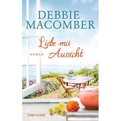 Liebe mit Aussicht, Taschenbuch von Debbie Macomber, Blanvalet