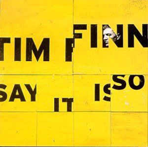 Tim Finn - Say It Is So - Preis vom 11.10.2026 15:43:13 h