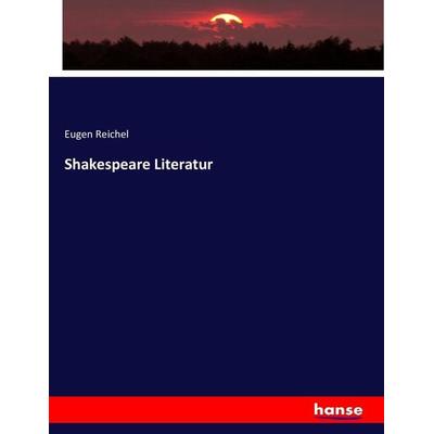 Shakespeare Literatur, Taschenbuch von Eugen Reichel, Hansebooks, 978-3-7433-5205-6