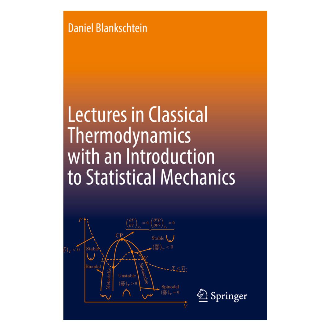 Springer Lectures in Classical Thermodynamics with an Introduction to Statistical Mechanics (Englisch, Softcover, Daniel Blankschtein) (56823094)