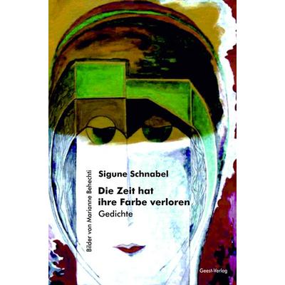 Die Zeit hat ihre Farbe verloren, Taschenbuch von Sigune Schnabel, Geest-Verlag, 978-3-86685-956-2