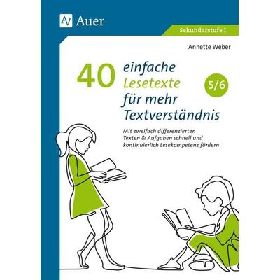40 einfache Lesetexte für mehr Textverständnis 5-6, Taschenbuch von Annette Weber, Auer Verlag in der AAP Lehrerwelt GmbH, 978-3-403-08548-5