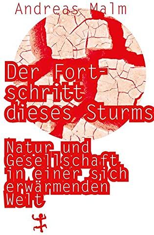 Andreas Malm - Der Fortschritt dieses Sturms: Natur und Gesellschaft in einer sich erwärmenden Welt - Preis vom 09.10.2026 07:28:09 h