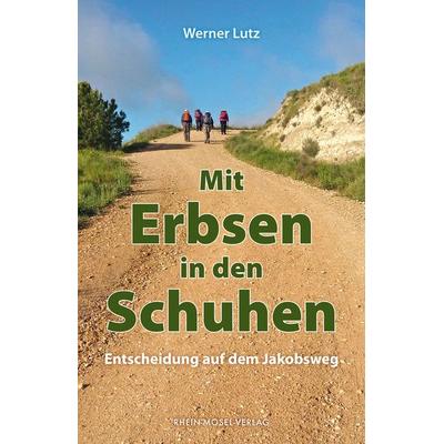 Mit Erbsen in den Schuhen, Taschenbuch von Werner Lutz, Rhein-Mosel-Verlag, 978-3-89801-471-7