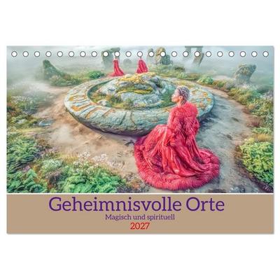 Geheimnisvolle Orte - Magisch und spirituell (Tischkalender 2027 DIN A5 quer), CALVENDO Monatskalender