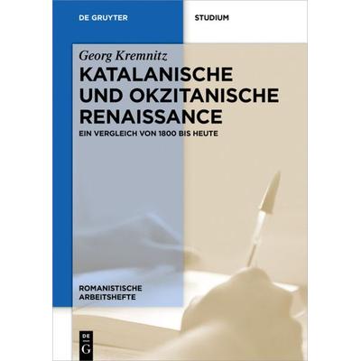 Katalanische und okzitanische Renaissance, Taschenbuch von Georg Kremnitz, De Gruyter Oldenbourg, 978-3-11-053032-2