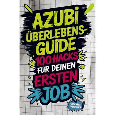Azubi-Überlebensguide: 100 Hacks für deinen ersten Job - von peinlichen Fragen bis Chef-Check, Taschenbuch von Marie Dorn, Novella-Verlag,