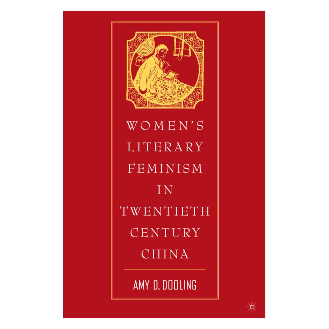 Palgrave Macmillan Women's Literary Feminism in Twentieth-Century China (Englisch, Softcover, A. Dooling) (35079174)
