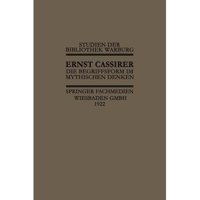 Die Begriffsform im Mythischen Denken, Taschenbuch von I. Cassirer, Vieweg & Teubner, 978-3-663-17231-4