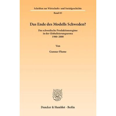 Das Ende des Modells Schweden?, Taschenbuch von Gunnar Flume, Duncker & Humblot, 978-3-428-13796-1