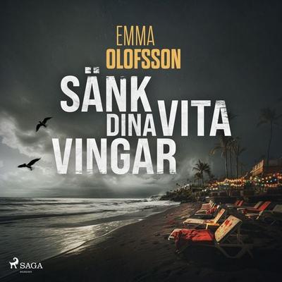 Sänk dina vita vingar - Emma Olofsson, Audio, 9788727049212