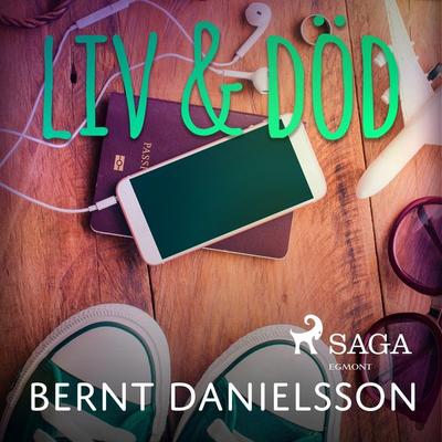 Liv och död - Bernt Danielsson, Audio, 9788711781746