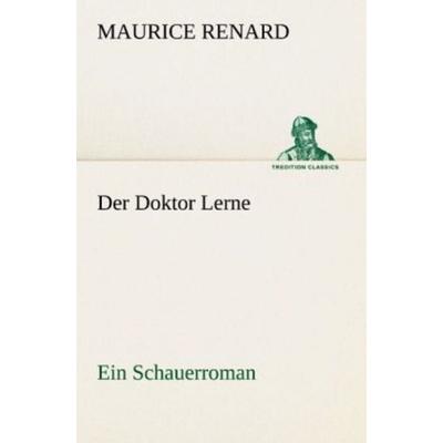 Der Doktor Lerne, Taschenbuch von Maurice Renard, Tredition, 978-3-8424-9260-8