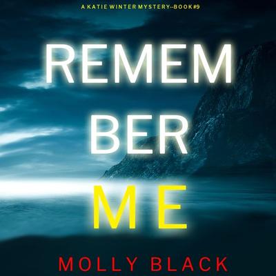 Remember Me (A Katie Winter FBI Suspense Thriller—Book 9) - Molly Black, Audio, 9781094323633