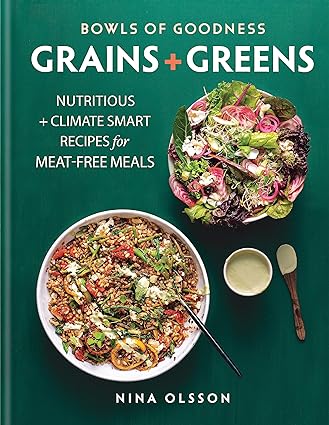 Kyle Books Bowls of Goodness: Grains + Greens by Nina Olsson - Hardback Cookbook - 100+ Climate-Smart Meat-Free Recipes for Sustainable Plant-Based Cooking