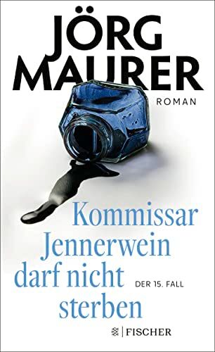 Jörg Maurer - Kommissar Jennerwein darf nicht sterben: Roman (Kommissar Jennerwein ermittelt, Band 15) - Preis vom 09.10.2026 07:28:09 h