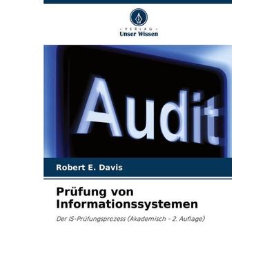 Prüfung von Informationssystemen, Taschenbuch von Robert E. Davis, Verlag Unser Wissen, 978-620-7-36478-7