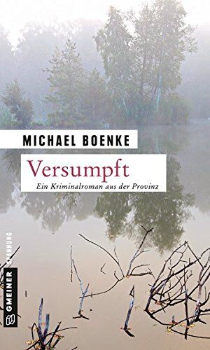 Michael Boenke - Versumpft: Kriminalroman (Kriminalromane im GMEINER-Verlag) - Preis vom 06.10.2026 07:26:00 h