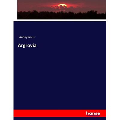 Argrovia, Taschenbuch von Anonymous, Hansebooks, 978-3-7433-7948-0