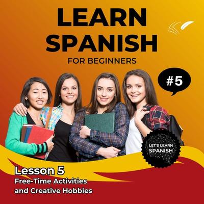 Learn Spanish for Beginners - Lesson 5 - Jasmin Voges, Audio, 4070169297050