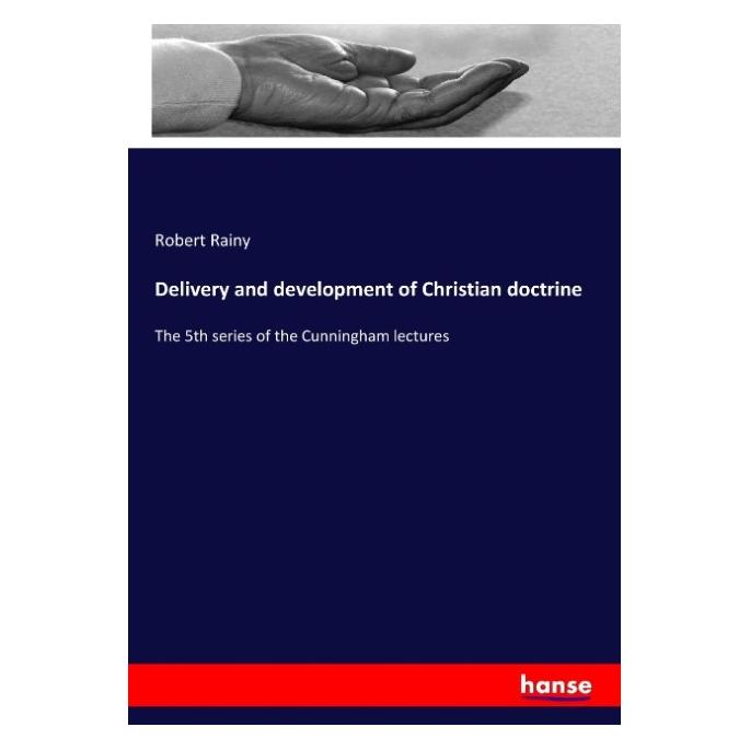 Hansebooks Delivery and development of Christian doctrine (Englisch, Softcover, Robert Rainy) (55932631)
