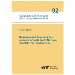 Steuerung und Regelung des Lenkradmoments durch Nutzung radselektiver Frontantriebe, Fachbücher von Jürgen Römer
