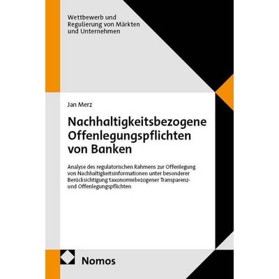 Nachhaltigkeitsbezogene Offenlegungspflichten von Banken, Taschenbuch von Jan Merz, Nomos, 978-3-7560-4073-5