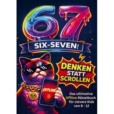 67 SIX SEVEN - Denken statt Scrollen, Taschenbuch von Maria Enea, Bookmundo, 978-94-038-7584-2